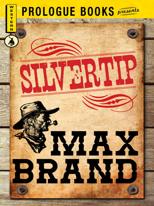 Title details for Silvertip by Max Brand - Available